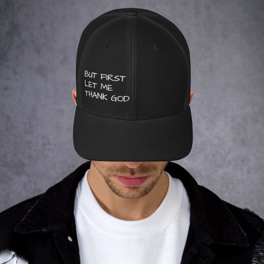 But First Trucker Cap