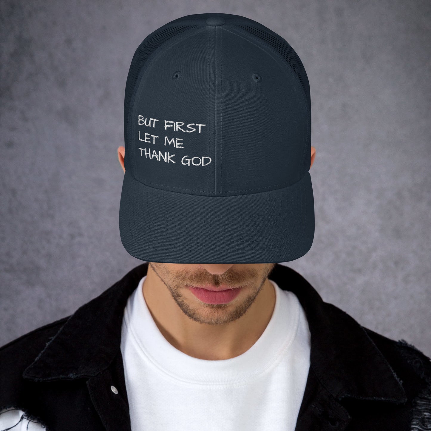 But First Trucker Cap