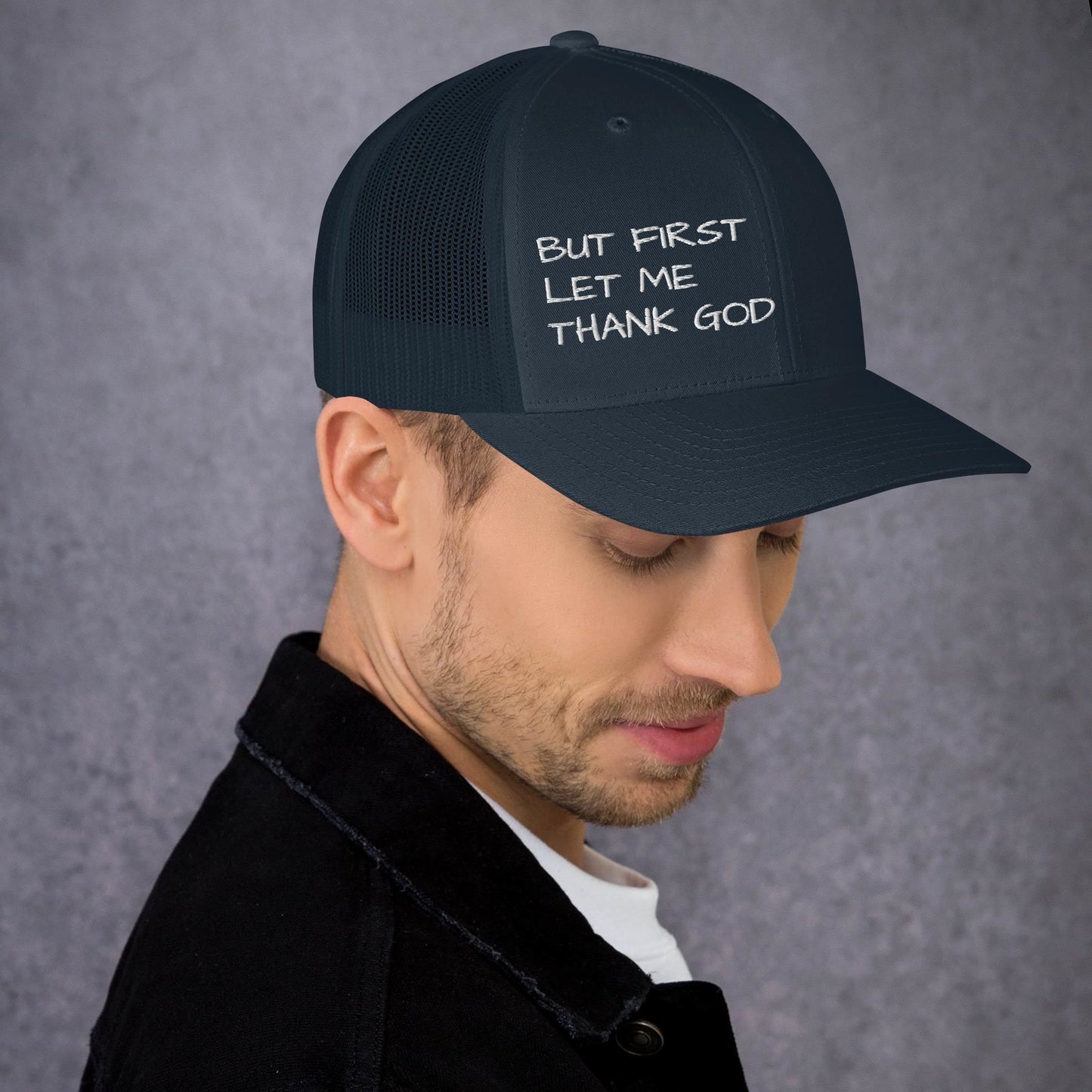 But First Trucker Cap