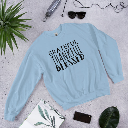 Grateful, Thankful, Blessed Unisex Sweatshirt