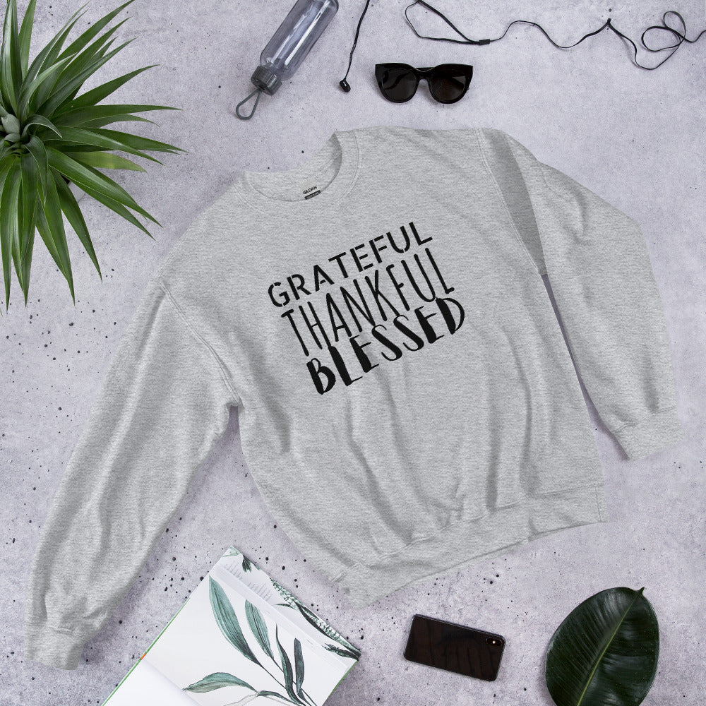 Grateful, Thankful, Blessed Unisex Sweatshirt