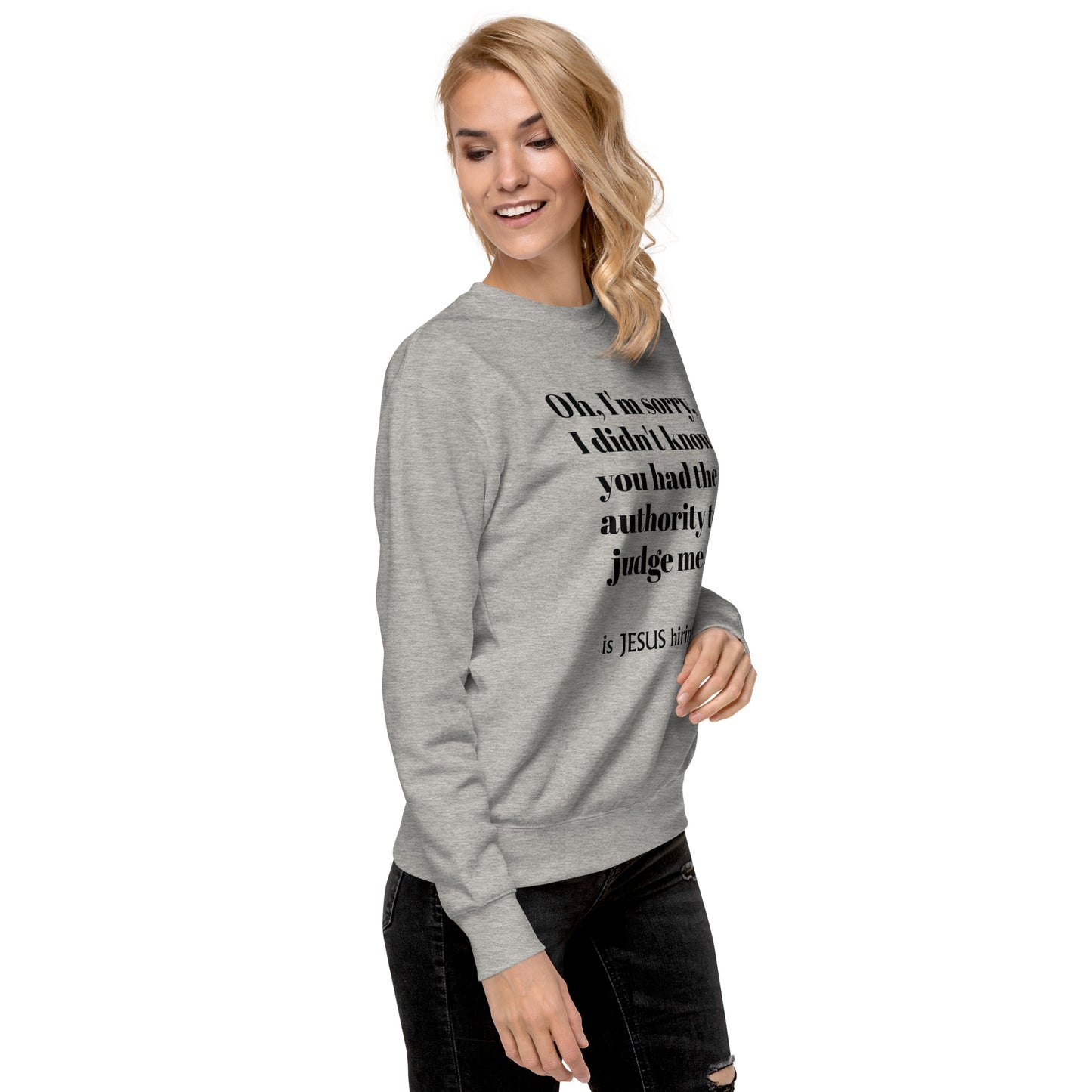 Is Jesus Hiring Unisex Premium Sweatshirt