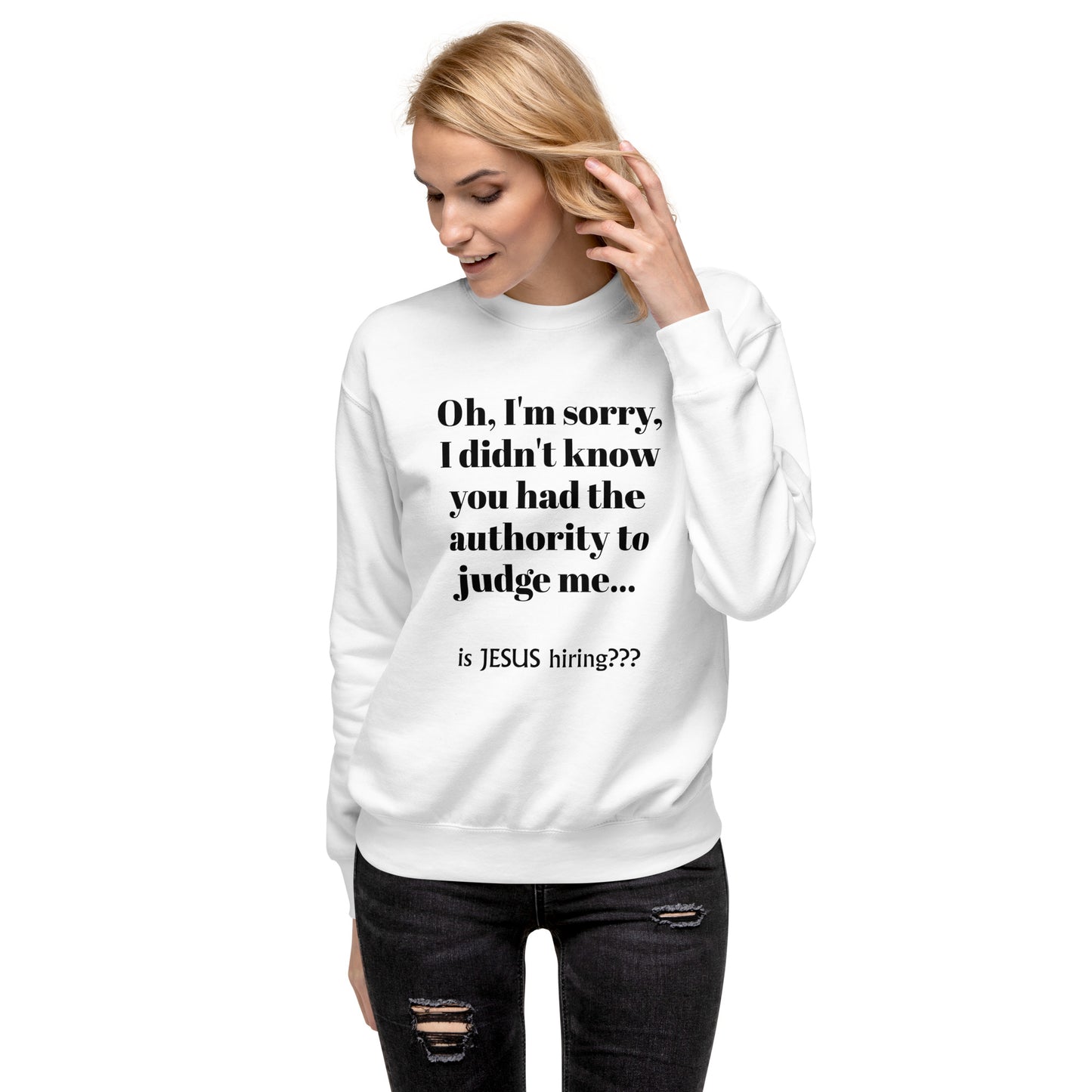 Is Jesus Hiring Unisex Premium Sweatshirt